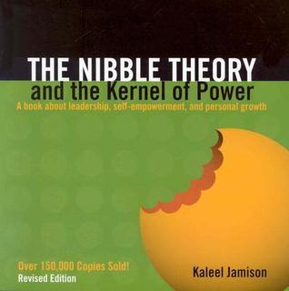 Book cover of The Nibble Theory And The Kernel Of Power: A Book About Leadership, Self-Empowerment, And Personal Growth by Kaleel Jamison