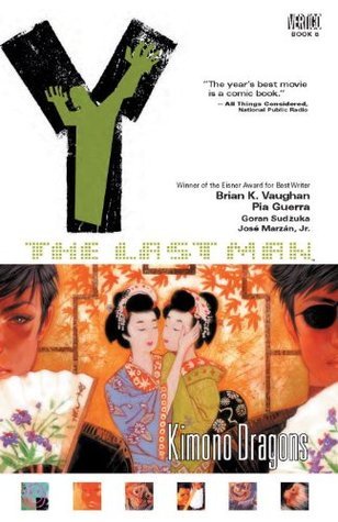 Book cover of Y: The Last Man, Vol. 8: Kimono Dragons by Brian K. Vaughan, Pia Guerra (Illus.), José Marzán Jr. (Illus.)