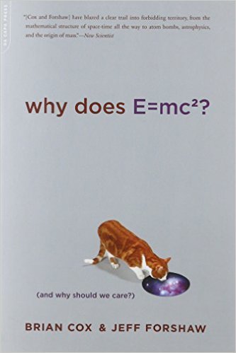 Book cover of Why Does E=Mc²? by Brian Cox, Jeffrey R. Forshaw