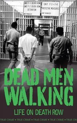 Book cover of Dead Men Walking: Life On Death Row by Bill Wallace
