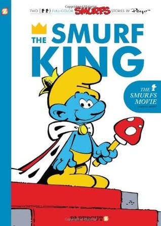 Book cover of The Smurfs #3: The Smurf King by Peyo, Yvan Delporte (Illus.)