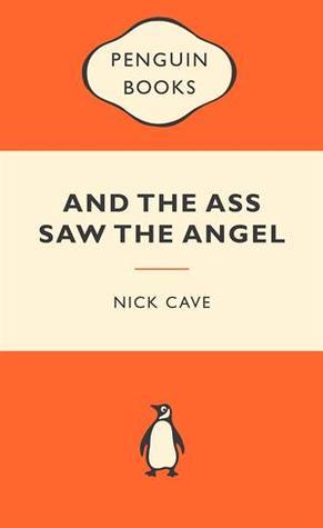 Book cover of And The Ass Saw The Angel by Nick Cave