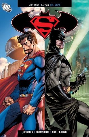 Book cover of Superman/Batman: Big Noise by Joe Casey, Adrian Syaf (Illus.), Scott Kolins (Illus.)