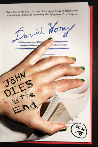 Book cover of John Dies At The End by David Wong, Jason Pargin