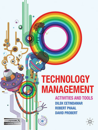 Book cover of Technology Management: Activities And Tools by Dilek Cetindamar, Rob Phaal, David Probert