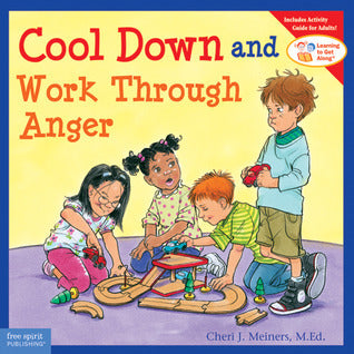 Book cover of Cool Down And Work Through Anger by Cheri J. Meiners