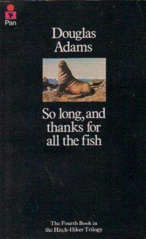 Book cover of So Long, and Thanks for All the Fish by Douglas Adams