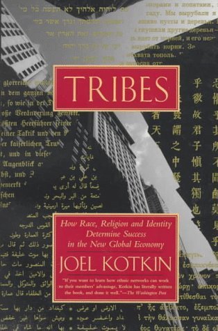 Book cover of Tribes: How Race, Religion and Identity Determine Success In The New Global Economy by Joel Kotkin