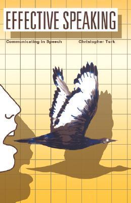 Book cover of Effective Speaking: Communicating In Speech by Christopher Turk