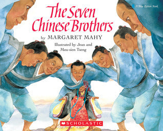 Book cover of The Seven Chinese Brothers by Margaret Mahy, Jean Tseng (Illus.), Mou-Sien Tseng (Illus.)