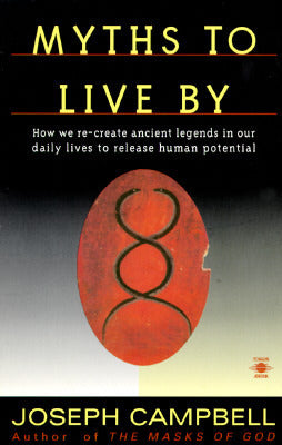 Book cover of Myths to Live By by Joseph Campbell, Johnson E. Fairchild (Foreword)