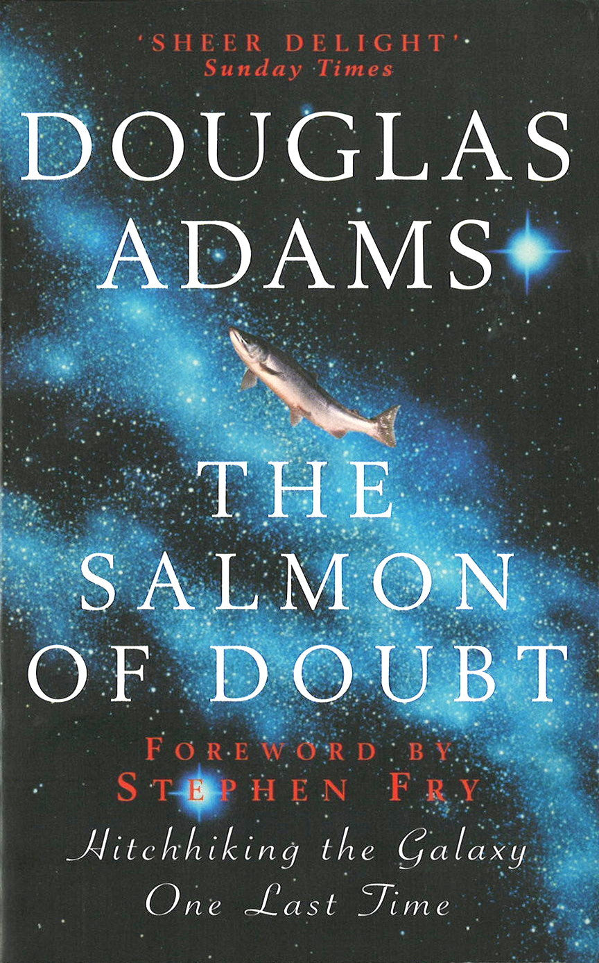 Book cover of The Salmon Of Doubt: Hitchhiking The Galaxy One Last Time by Douglas Adams