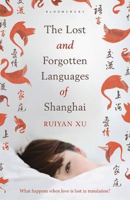 Book cover of The Lost And Forgotten Languages Of Shanghai by Ruiyan Xu