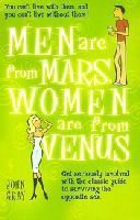 Book cover of Men Are From Mars, Women Are From Venus: Get Seriously Involved With The Classic Guide To Surviving The Opposite Sex by John Gray