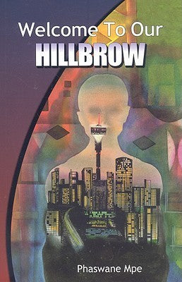 Book cover of Welcome To Our Hillbrow by Phaswane Mpe