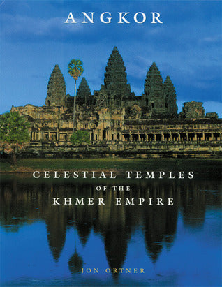Book cover of Angkor: Celestial Temples Of The Khmer by Jon Ortner, Ian W. Mabbett, James Goodman, Eleanor Mannikka, John Sanday