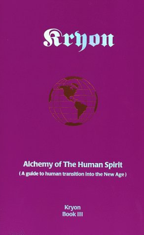 Book cover of Alchemy Of The Human Spirit: A Guide To Human Transition Into The New Age by Lee Carroll