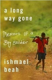 Book cover of A Long Way Gone: Memoirs Of A Boy Soldier by Ishmael Beah