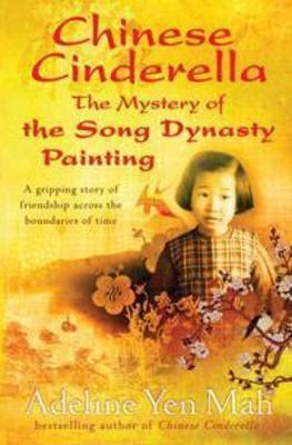 Book cover of Chinese Cinderella The Mystery Of The Song Dynasty Painting by Adeline Yen Mah