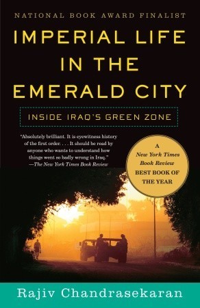 Book cover of Imperial Life In The Emerald City: Inside Iraq's Green Zone by Rajiv Chandrasekaran