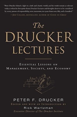 Book cover of The Drucker Lectures: Essential Lessons On Management, Society And Economy by Peter F. Drucker, Rick Wartzman