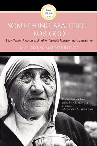 Book cover of Something Beautiful for God by Malcolm Muggeridge