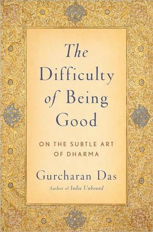 Book cover of The Difficulty of Being Good: On the Subtle Art of Dharma by Gurcharan Das