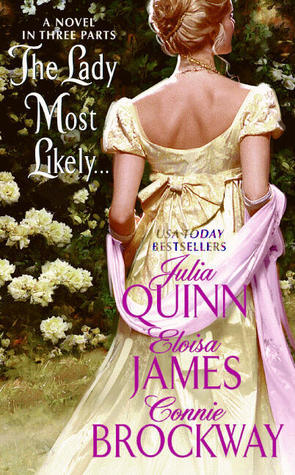 Book cover of The Lady Most Likely... by Julia Quinn, Eloisa James, Connie Brockway