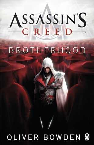 Book cover of Assassin's Creed: Brotherhood by Oliver Bowden