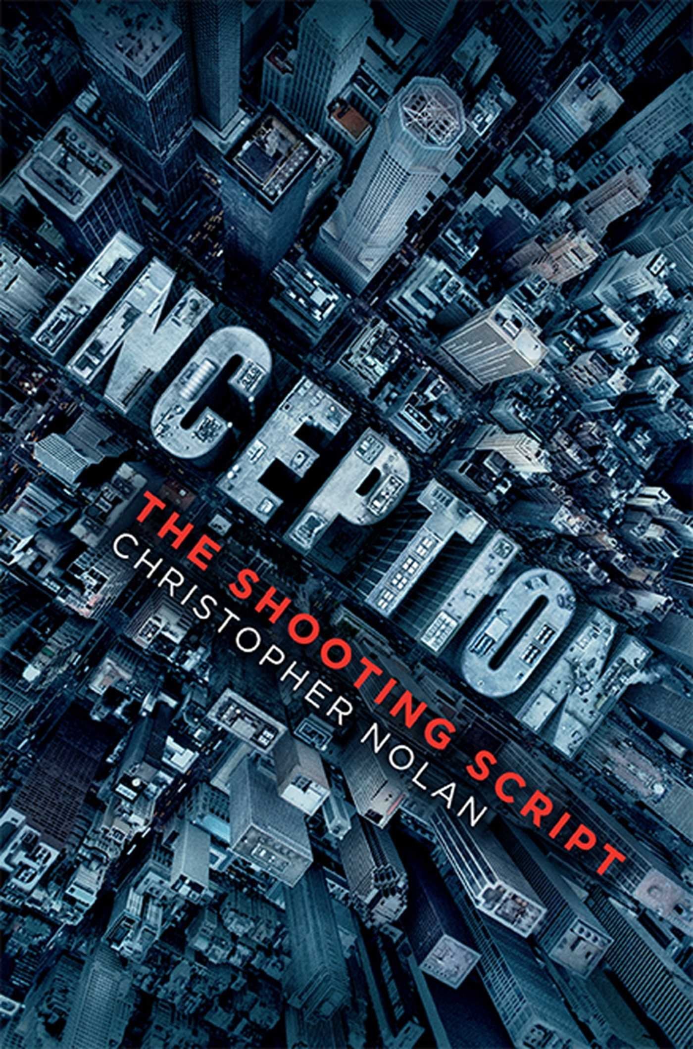 Book cover of Inception: The Shooting Script by Christopher Nolan
