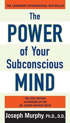 Book cover of The Power Of Your Subconscious Mind by Joseph Murphy