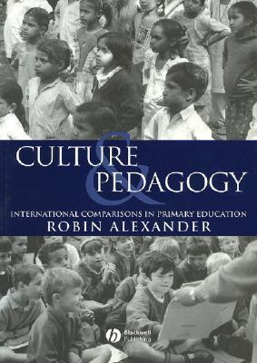 Book cover of Culture And Pedagogy: International Comparisons In Primary Education by Robin Alexander