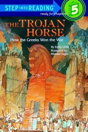 Book cover of The Trojan Horse: How the Greeks Won The War by Emily Little