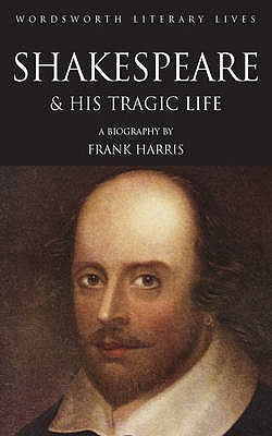 Book cover of Shakespeare & His Tragic Life by Frank Harris