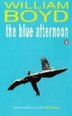 Book cover of The Blue Afternoon by William Boyd