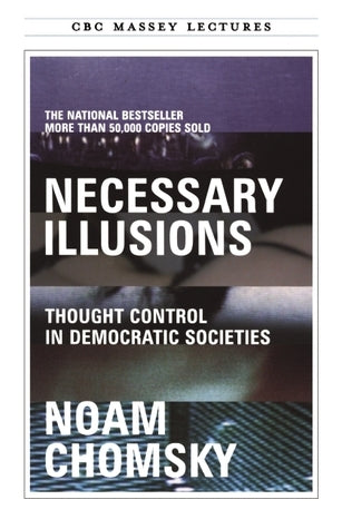 Book cover of Necessary Illusions: Thought Control In Democratic Societies by Noam Chomsky