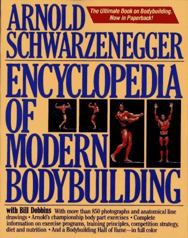 Book cover of Encyclopedia Of Modern Bodybuilding by Arnold Schwarzenegger, Bill Dobbins