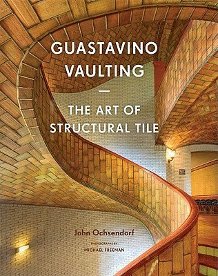 Book cover of Guastavino by John Ochsendorf, Michael Freeman (Photographer)