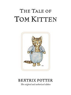 Book cover of The Tale Of Tom Kitten by Beatrix Potter