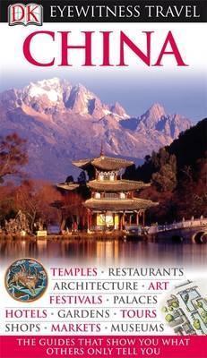 Book cover of China by DK Eyewitness Travel, Donald Bedford (Contrib.), Vandana Mohindra (Ed.)