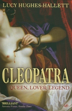 Book cover of Cleopatra: Queen, Lover, Legend by Lucy Hughes-Hallett