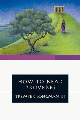 Book cover of How To Read Proverbs by Tremper Longman III
