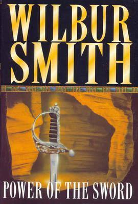 Book cover of The Power Of The Sword by Wilbur Smith
