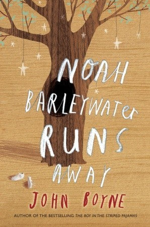 Book cover of Noah Barleywater Runs Away by John Boyne, Oliver Jeffers (Illus.)