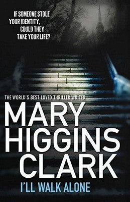 Book cover of I'll Walk Alone by Mary Higgins Clark
