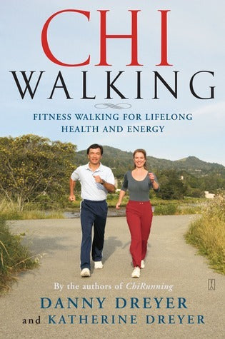 Book cover of ChiWalking: Fitness Walking For Lifelong Health And Energy by Danny Dreyer