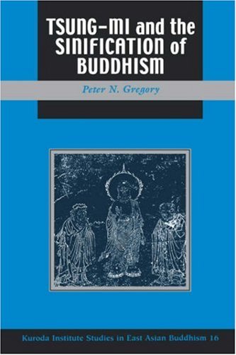 Book cover of Tsung Mi And The Sinification Of Buddhism by Peter N. Gregory