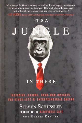 Book cover of It's A Jungle In There: Inspiring Lessons, Hard-Won Insights, And Other Acts Of Entrepreneurial Daring by Steven Schussler, Marvin Karlins