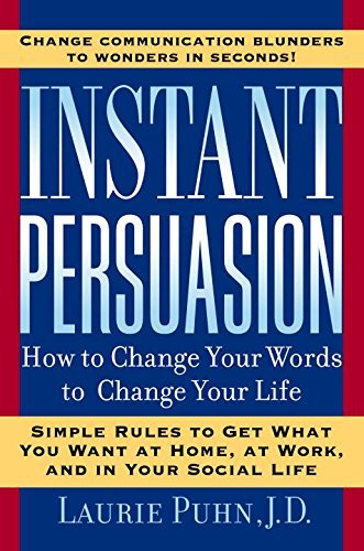 Book cover of Instant Persuasion: How to Change Your Words to Change Your Life by Laurie Puhn