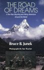 Book cover of The Road of Dreams: A Two-Year Bicycling and Hiking Adventure Around the World by Bruce Burgess Junek